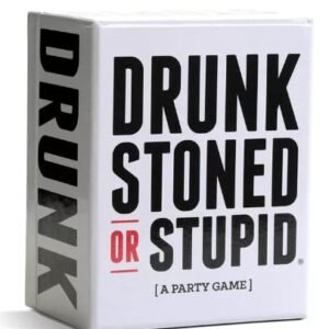 Drunk Stoned or stupid